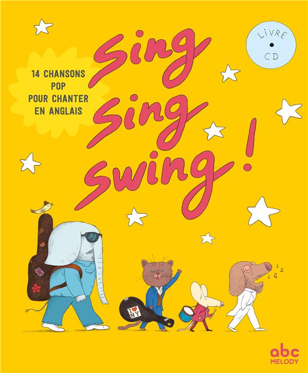 SING, SING, SWING ! (14 CHANSONS POP POUR CHANTER EN ANGLAIS)