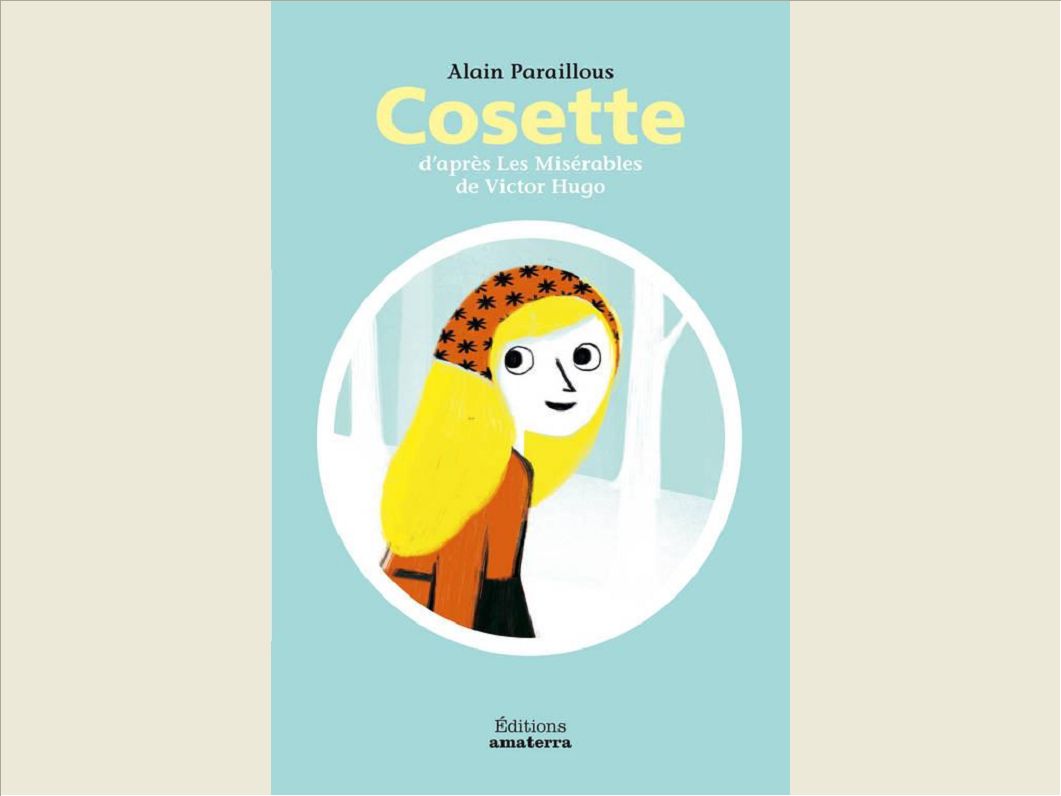 COSETTE D'APRES LES MISERABLES DE VICTOR HUGO