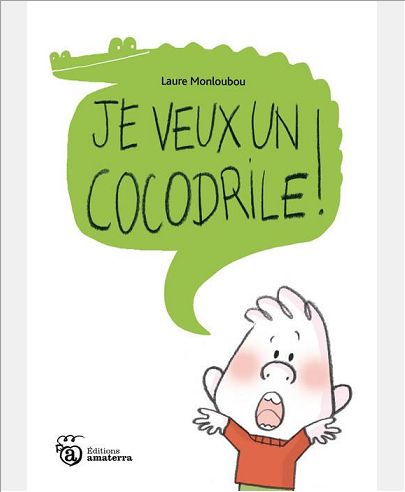 JE VEUX UN COCODRILE !