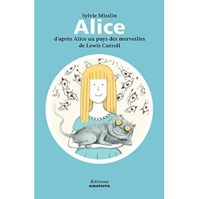 ALICE D'APRES ALICE AU PAYS DES MERVEILLES DE LEWIS CARROLL