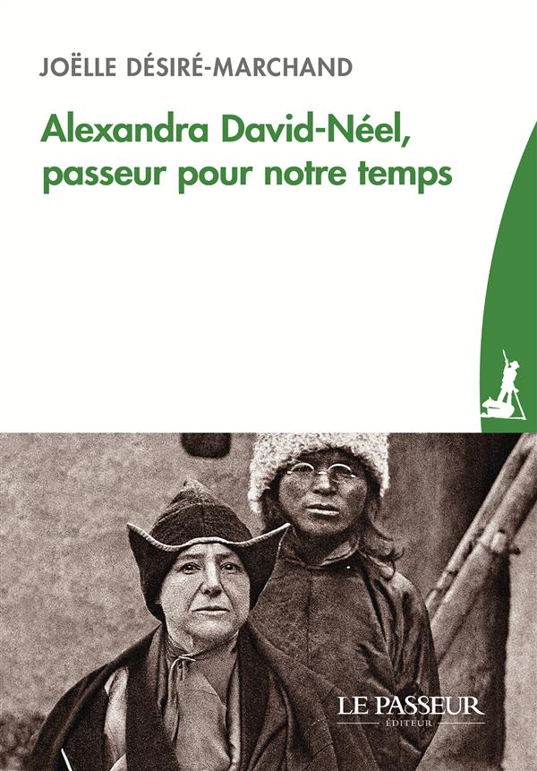 ALEXANDRA DAVID-NEEL, PASSEUR POUR NOTRE TEMPS