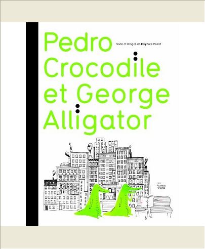 PEDRO CROCODILE ET GEORGES ALLIGATOR