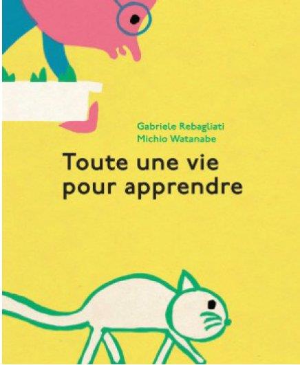 TOUTE UNE VIE POUR APPRENDRE