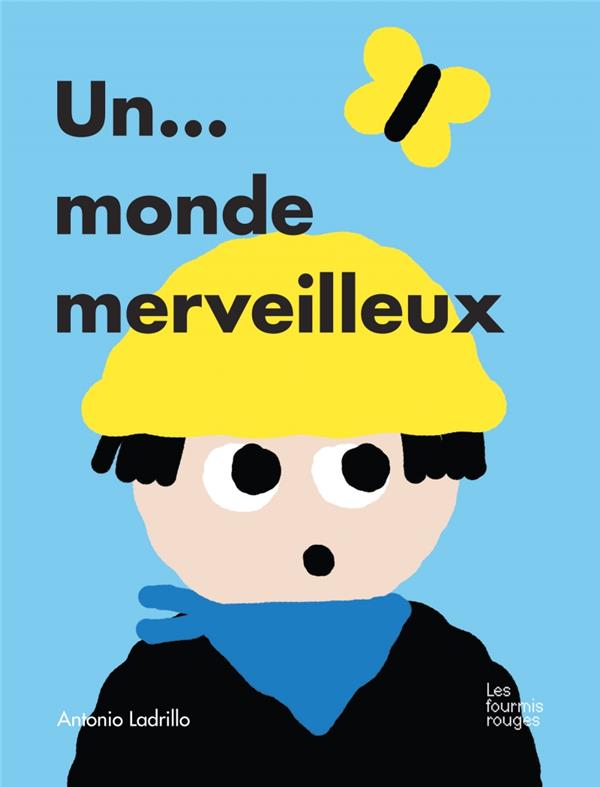 UN MONDE... MERVEILLEUX !