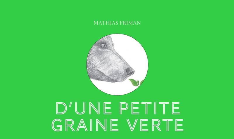 D'UNE PETITE GRAINE VERTE