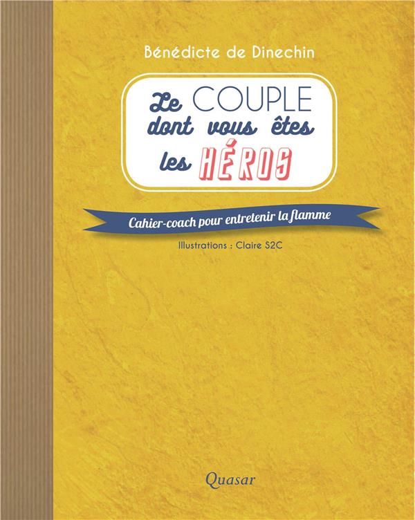 LE COUPLE DONT VOUS ETES LES HEROS