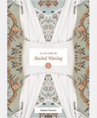 LA VIE REVEE DE RACHEL WARING