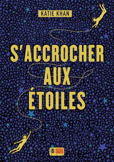 S'ACCROCHER AUX ETOILES