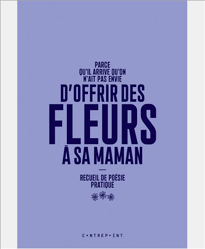 PARCE QU'IL ARRIVE QU'ON N'AIT PAS ENVIE D'OFFRIR DES FLEURS A SA MAMAN