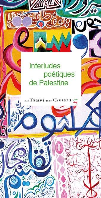 INTERLUDES POETIQUES DE PALESTINE - ANTHOLOGIE BILINGUE ARAB