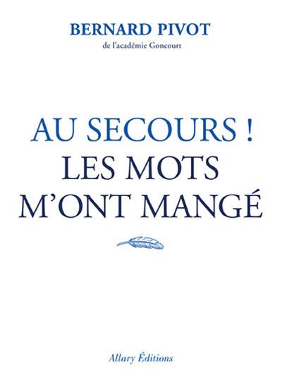 AU SECOURS LES MOTS M'ONT MANGE