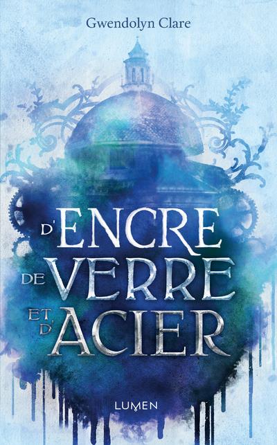 D'ENCRE, DE VERRE ET D'ACIER