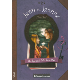 JEAN ET JEANNE UNE LEGENDE DE BELLE-ILE-EN-MER