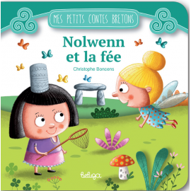 NOLWENN ET LA FEE - MES PETITS CONTES BRETONS