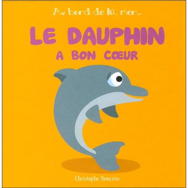 BORD DE MER - T15 - LE DAUPHIN A BON COEUR