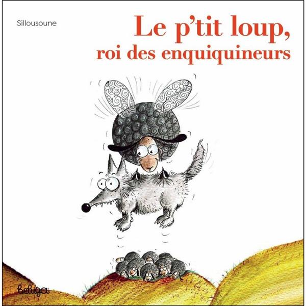 LE P'TIT LOUP ROI DES ENQUIQUINEURS