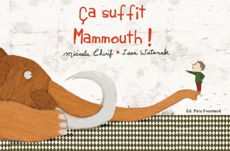 CA SUFFIT, MAMMOUTH !