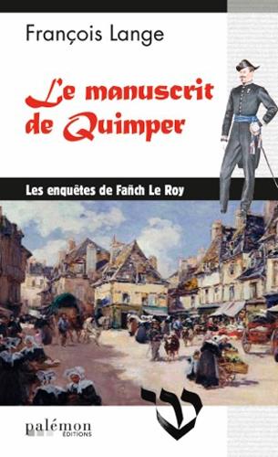 LES ENQUETES DE FANCH LE ROY - N 1 - LE MANUSCRIT DE QUIMPER