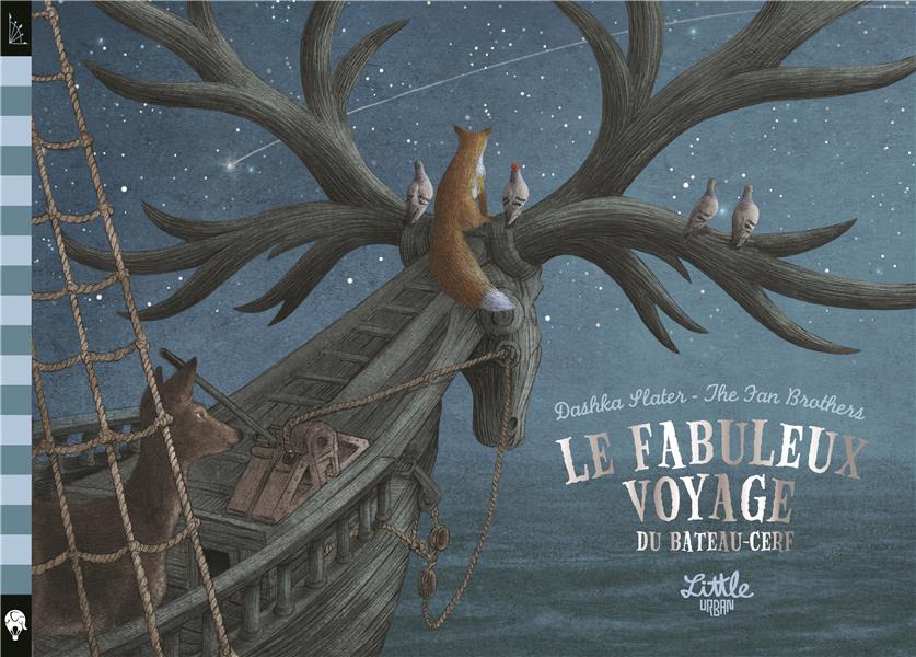 LE FABULEUX VOYAGE DU BATEAU-CERF