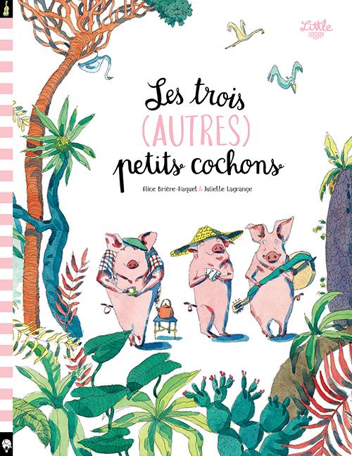 LES TROIS (AUTRES) PETITS COCHONS