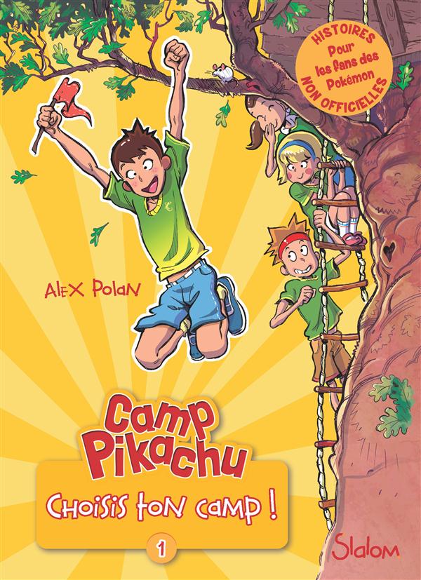 CAMP PIKACHU - TOME 1 CHOISIS TON CAMP ! - VOL01