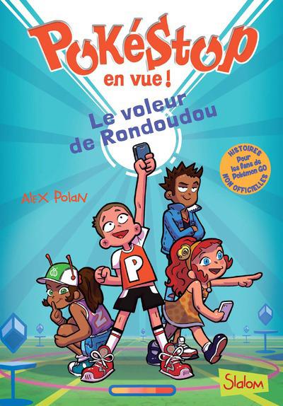 POKESTOP EN VUE ! - TOME 1 LE VOLEUR DE RONDOUDOU - VOL01