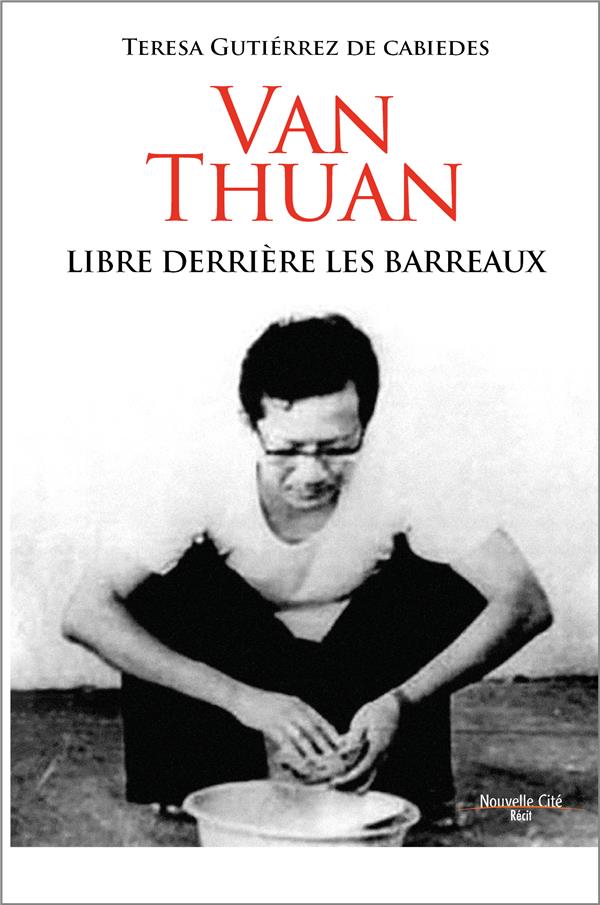 VAN THUAN, LIBRE DERRIERE LES BARREAUX