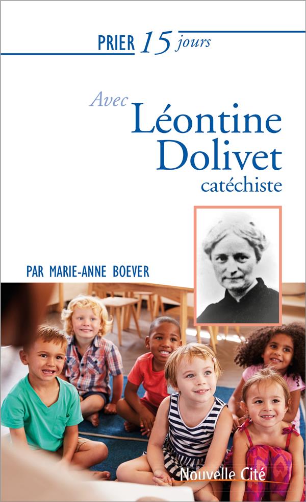 PRIER 15 JOURS AVEC LEONTINE DOLIVET