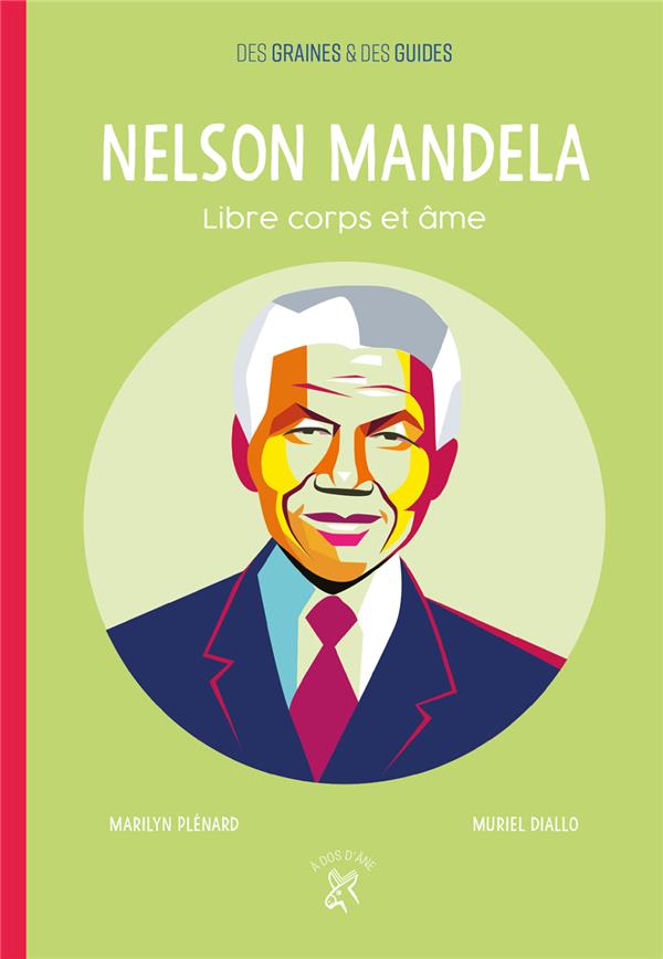 NELSON MANDELA, LIBRE CORPS ET AME