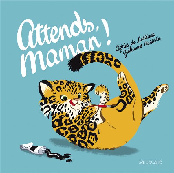 ATTENDS, MAMAN !