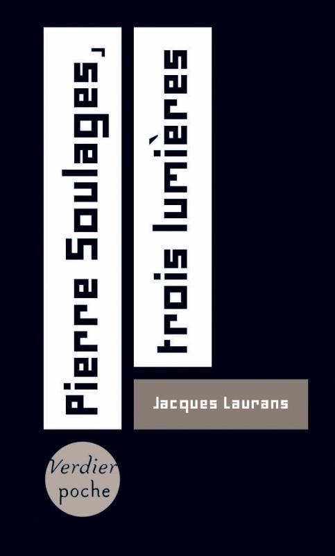 PIERRE SOULAGES, TROIS LUMIERES