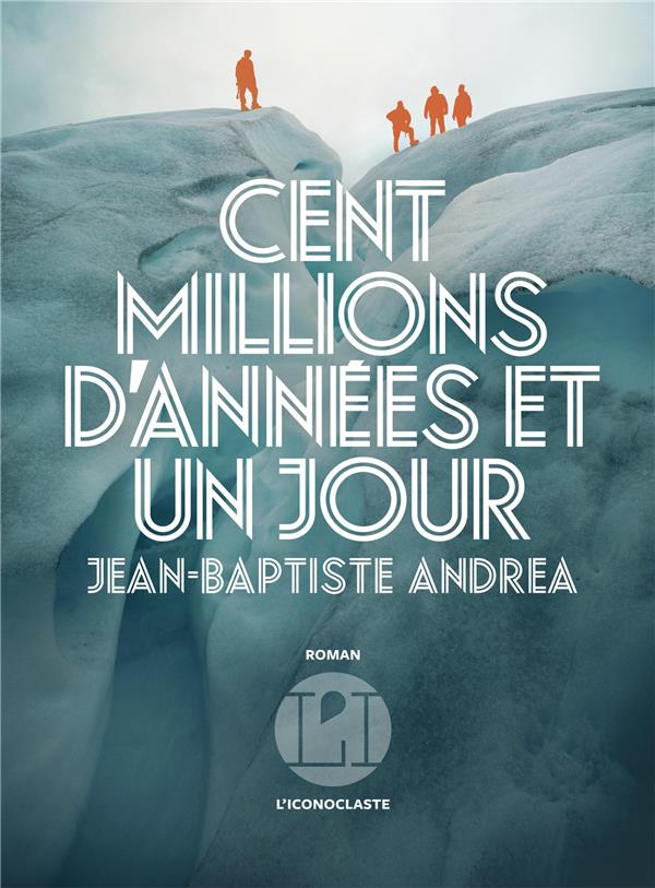 CENT MILLIONS D'ANNEES ET UN JOUR
