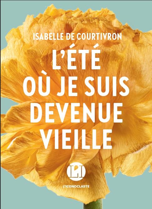 L'ETE OU JE SUIS DEVENUE VIEILLE
