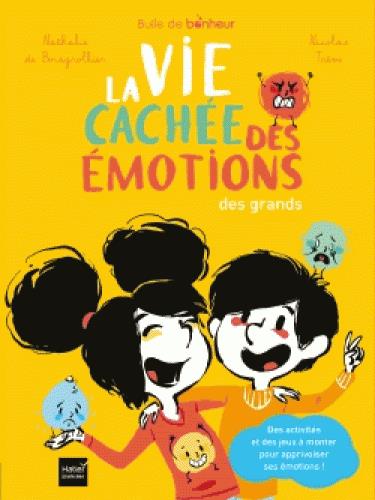 BULLE DE BONHEUR - LA VIE CACHEE DES EMOTIONS DES GRANDS