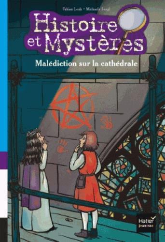 HISTOIRE ET MYSTERES - T04 - MALEDICTION SUR LA CATHEDRALE
