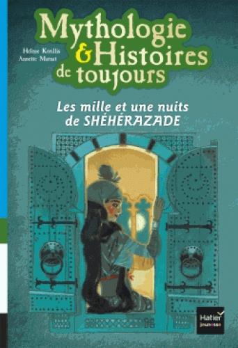 MYTHOLOGIE ET HISTOIRES DE TOUJOURS - T05 - MYTHOLOGIE ET HISTOIRES DE TOUJOURS - LES MILLE ET UNE N