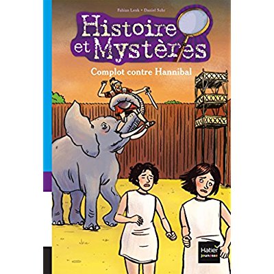HISTOIRE ET MYSTERES - T08 - COMPLOT CONTRE HANNIBAL