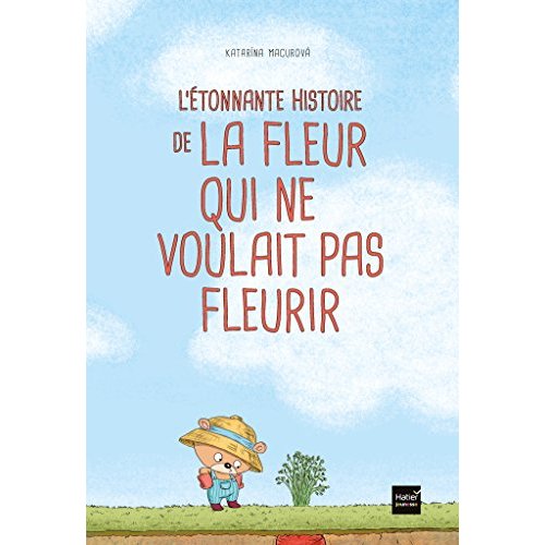 L'ETONNANTE HISTOIRE DE LA FLEUR QUI NE VOULAIT PAS FLEURIR