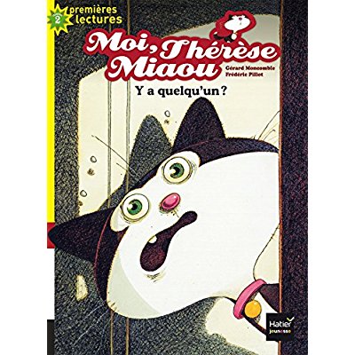 MOI, THERESE MIAOU - T11 - MOI, THERESE MIAOU - Y A QUELQU'UN ? CP/CE1 6/7 ANS