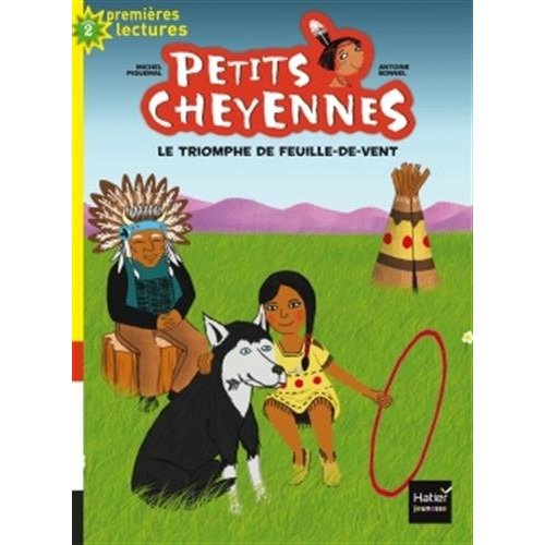 PETITS CHEYENNES - T09 - PETITS CHEYENNES - LE TRIOMPHE DE FEUILLE-DE-VENT CP/CE1 6/7 ANS