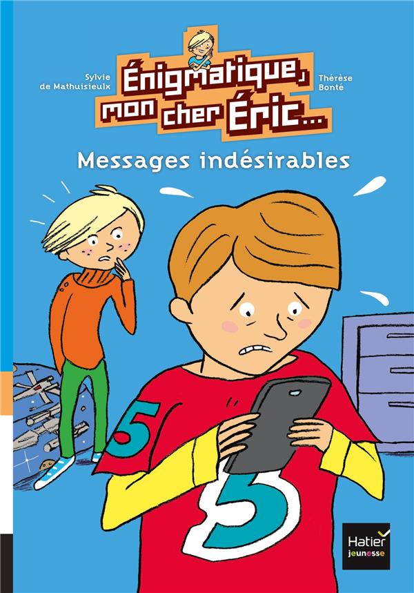 ENIGMATIQUE, MON CHER ERIC... - T02 - ENIGMATIQUE, MON CHER ERIC - MESSAGES INDESIRABLES DES 8 ANS