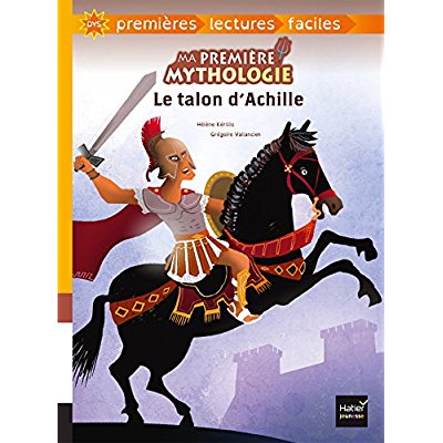 MA PREMIERE MYTHOLOGIE - T04 - MA PREMIERE MYTHOLOGIE - LE TALON D'ACHILLE ADAPTE DES 6 ANS
