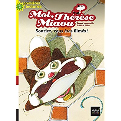 MOI, THERESE MIAOU - T14 - MOI, THERESE MIAOU - SOURIEZ, VOUS ETES FILMES ! CP/CE1 6/7 ANS