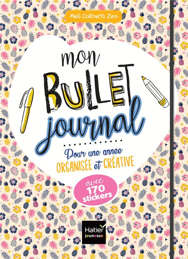 MES CARNETS ZEN - MON BULLET JOURNAL POUR UNE ANNEE ORGANISEE ET CREATIVE