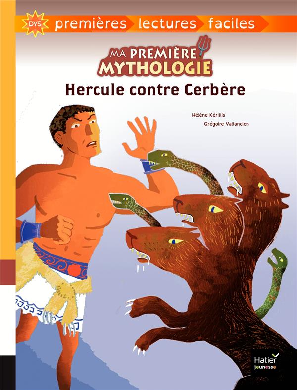 MA PREMIERE MYTHOLOGIE - T08 - MA PREMIERE MYTHOLOGIE - HERCULE CONTRE CERBERE - ADAPTE DES 6 ANS