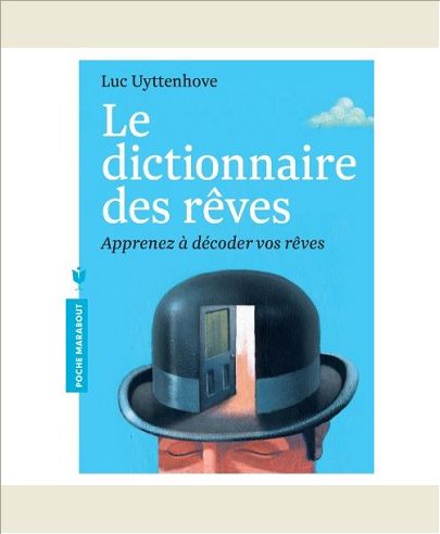 LE DICTIONNAIRE DES REVES - APPRENEZ A DECODER VOS REVES
