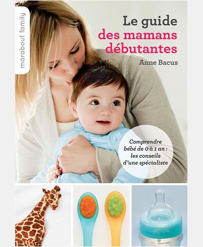 LE GUIDE DES MAMANS DEBUTANTES