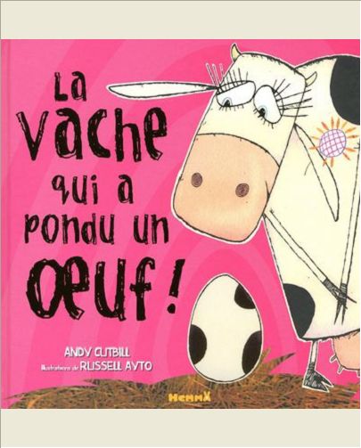 LA VACHE QUI A PONDU UN OEUF !