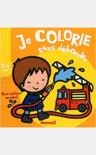 JE COLORIE SANS DEBORDER (2-4 ANS) (POMPIER)