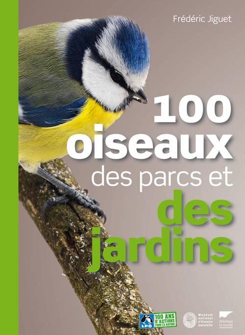 100 OISEAUX DES PARCS ET DES JARDINS